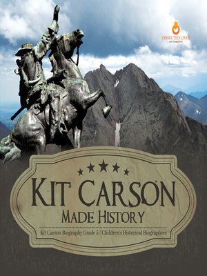 cover image of Kit Carson Made History--Kit Carson Biography Grade 5--Children's Historical Biographies